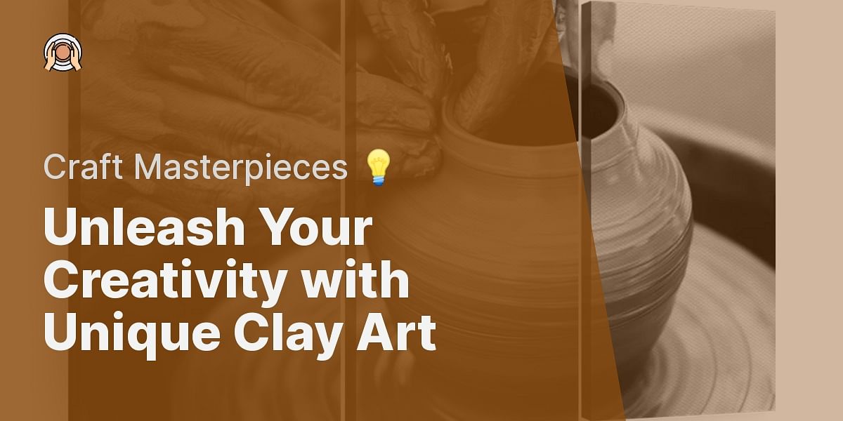 Creating One-of-a-Kind Clay Art Pieces: From Wall Hangings to 3D Artworks