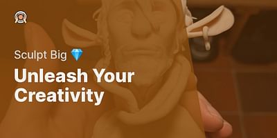 Unleash Your Creativity - Sculpt Big 💎