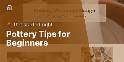 Pottery Tips for Beginners - 🏺 Get started right