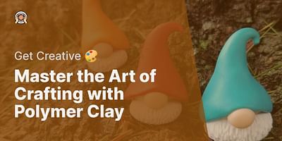 Master the Art of Crafting with Polymer Clay - Get Creative 🎨