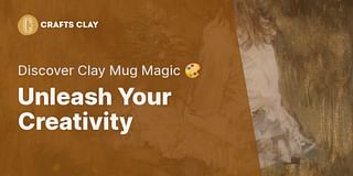 Unleash Your Creativity - Discover Clay Mug Magic 🎨