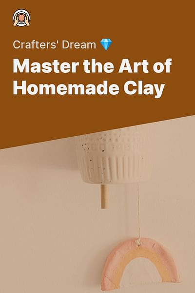 Master the Art of Homemade Clay - Crafters' Dream 💎